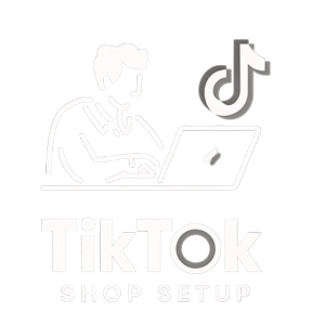 Tiktok Shop Setup​